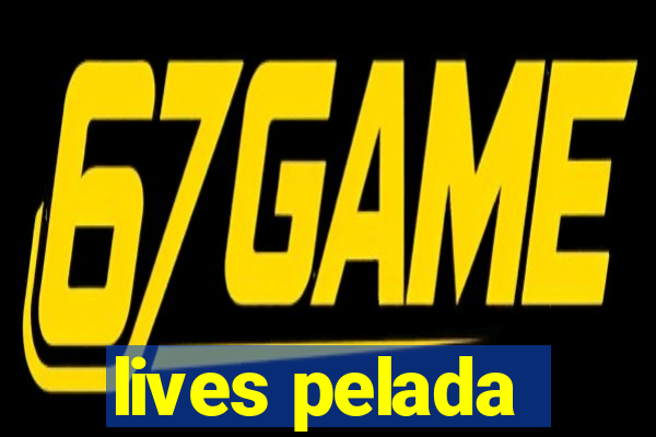 lives pelada